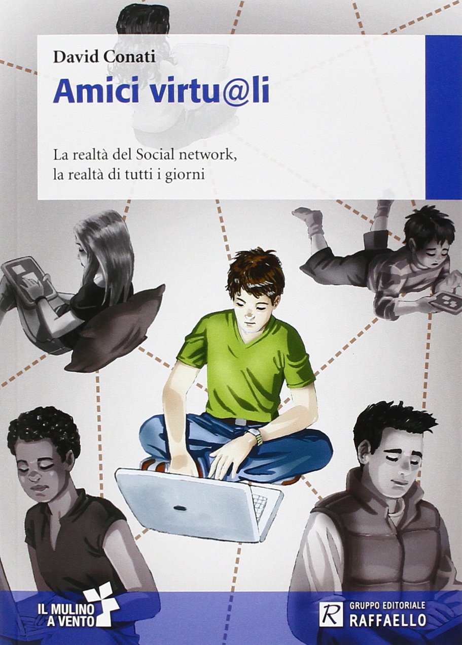 Amici virtu@li. La realtà del social network, la realtà di tutti i giorni (Il mulino a vento) Professional & Reference Books