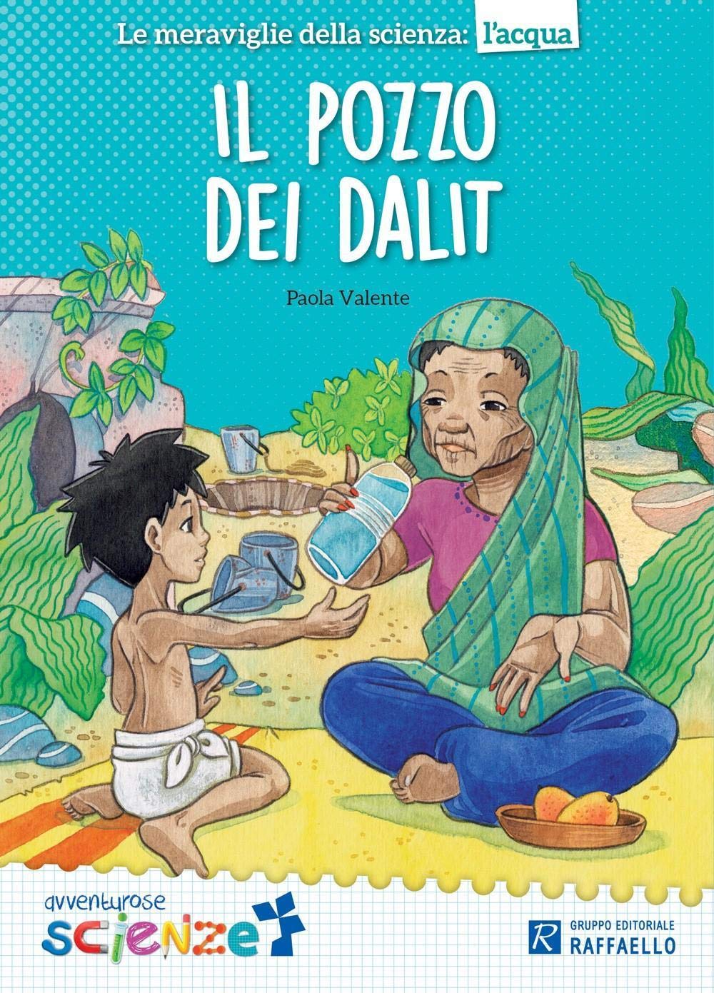 Il pozzo dei Dalit (Avventurose scienze) Natural Sciences