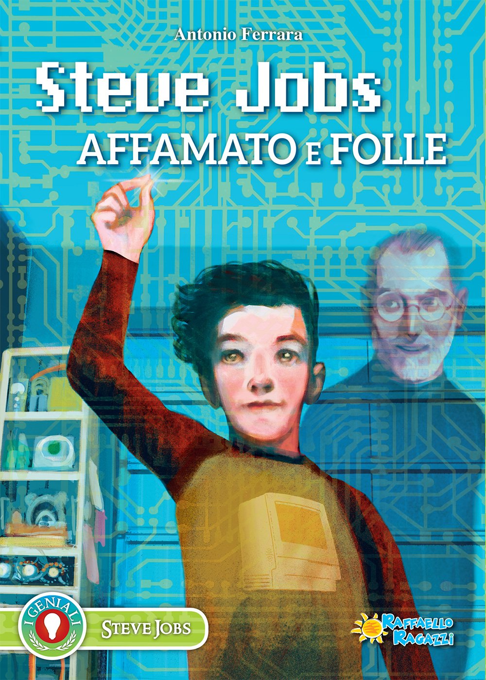 Steve Jobs. Affamato e folle Non-fiction