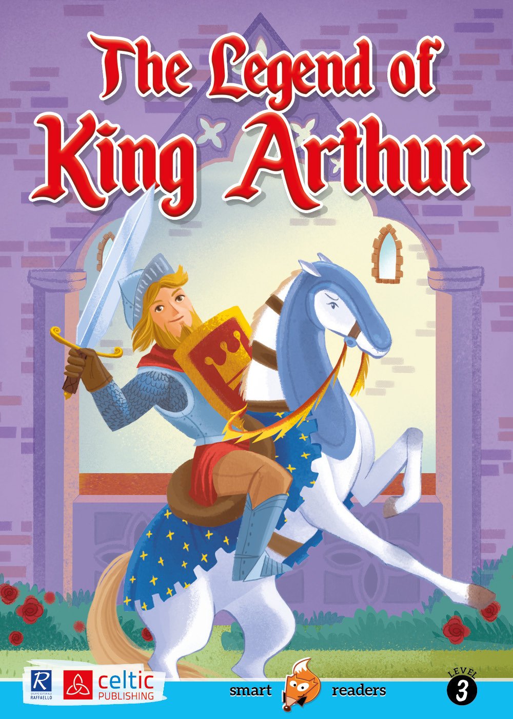 The legend of king Arthur. Level 3. Movers A1. Con CD-Audio (Smart readers) Non-fiction