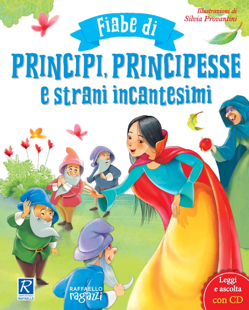 Fiabe di principi, principesse e strani incantesimi. Ediz. illustrata. Con CD-Audio book
