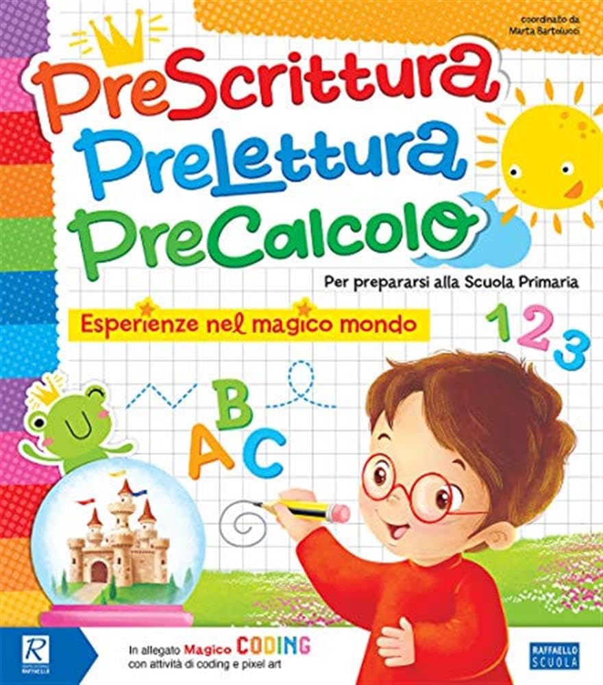 Prescrittura, prelettura, precalcolo. Esperienze nel magico mondo. Per la Scuola materna Non-fiction