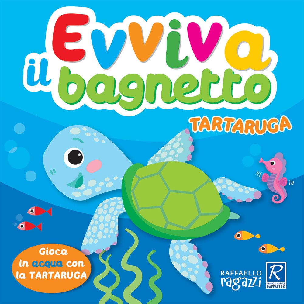 Tartaruga. Evviva il bagnetto. Ediz. a colori book