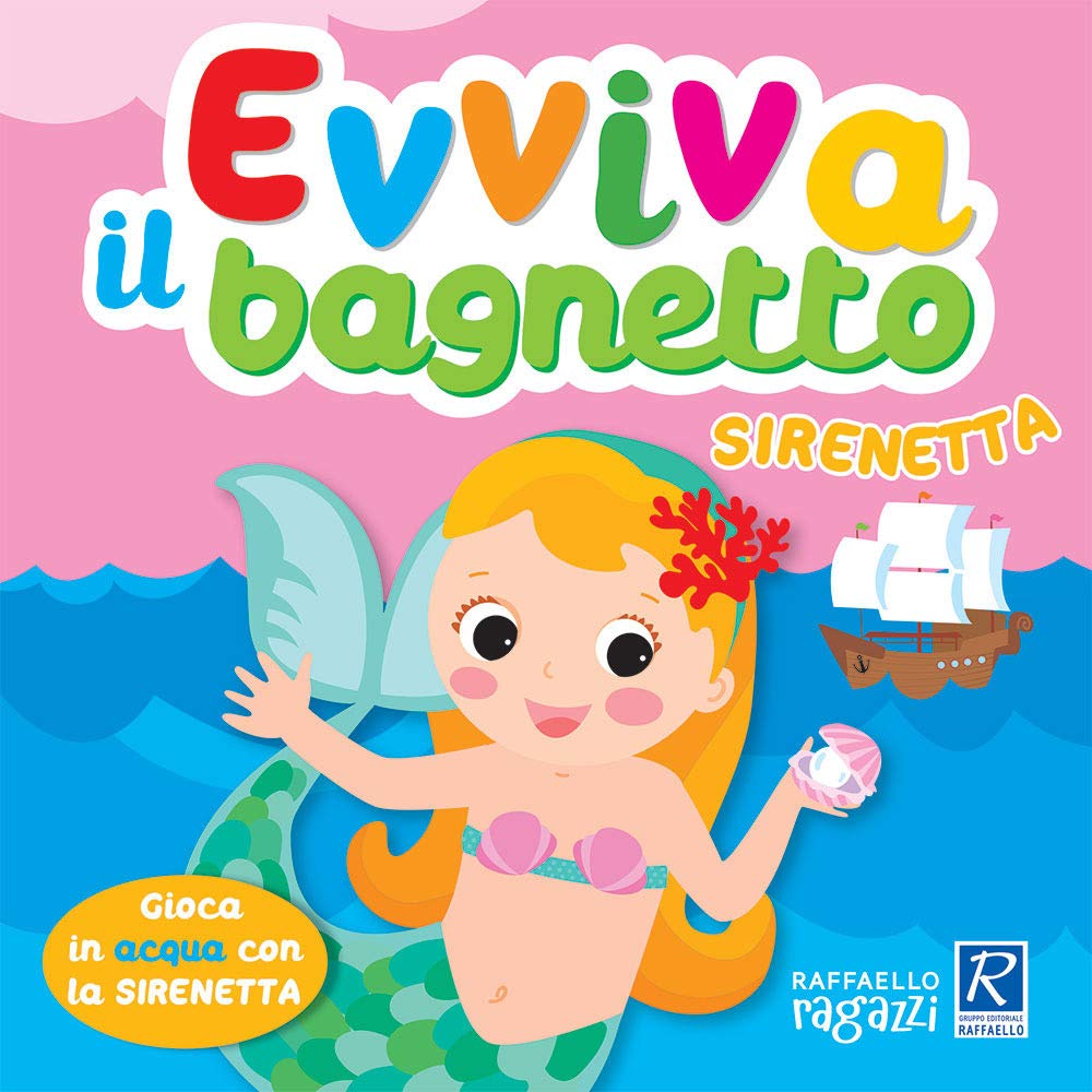 Sirenetta. Evviva il bagnetto. Ediz. a colori book