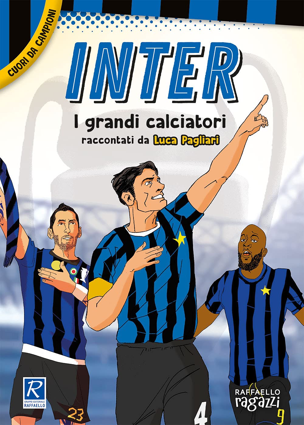 Inter. I più grandi giocatori. Cuori da campioni book