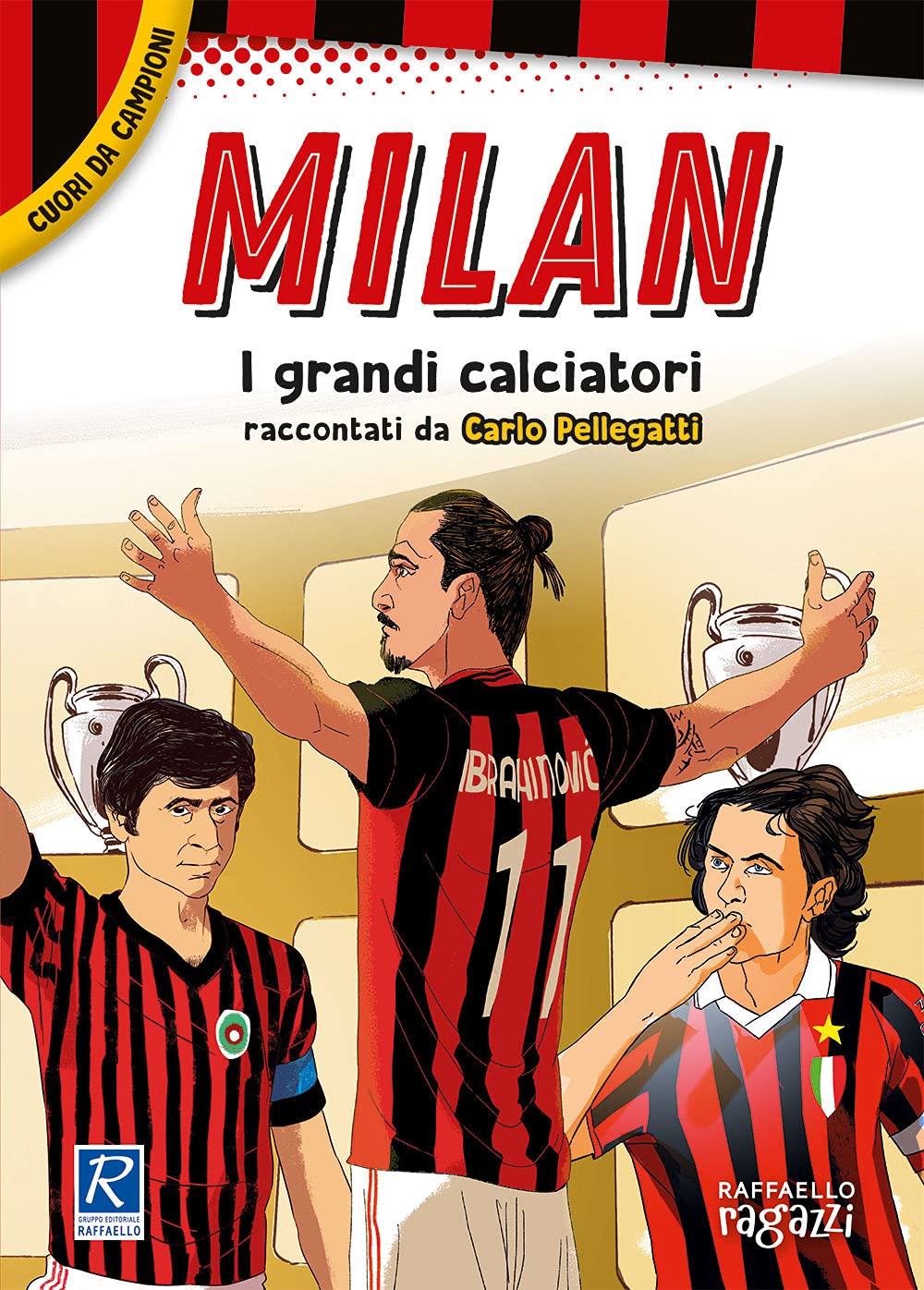 Milan. I più grandi giocatori. Cuori da campioni book