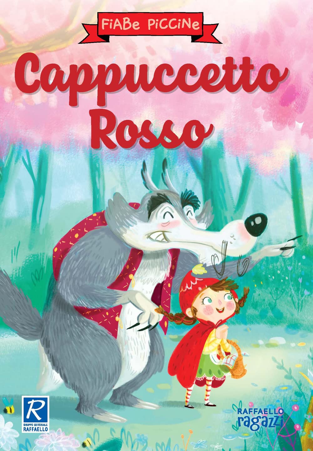 Cappuccetto Rosso. Ediz. a colori (Fiabe piccine) Fairy Tales & Legends