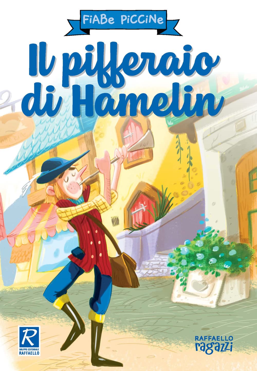 Il pifferaio di Hamelin. Ediz. a colori (Fiabe piccine) Fairy Tales & Legends