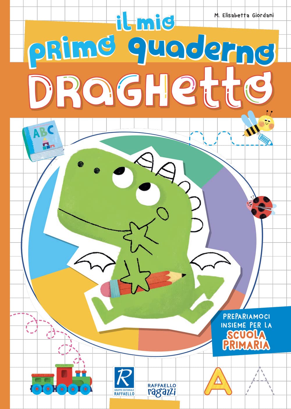 Il mio primo quaderno. Draghetto. Ediz. a colori book