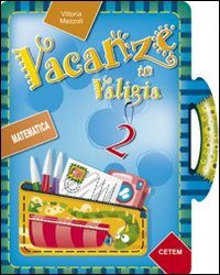 Vacanze in valigia. Matematica. Per la 2ª classe elementare Professional & Reference Books