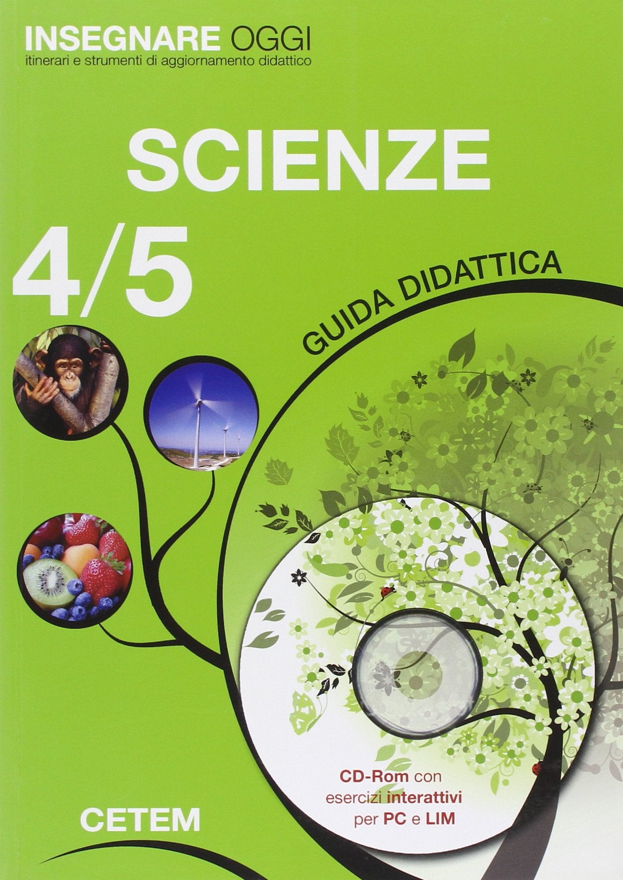 Insegnare oggi. Scienze. Guida didattica. Per la 4ª e 5ª classe elementare Non-fiction
