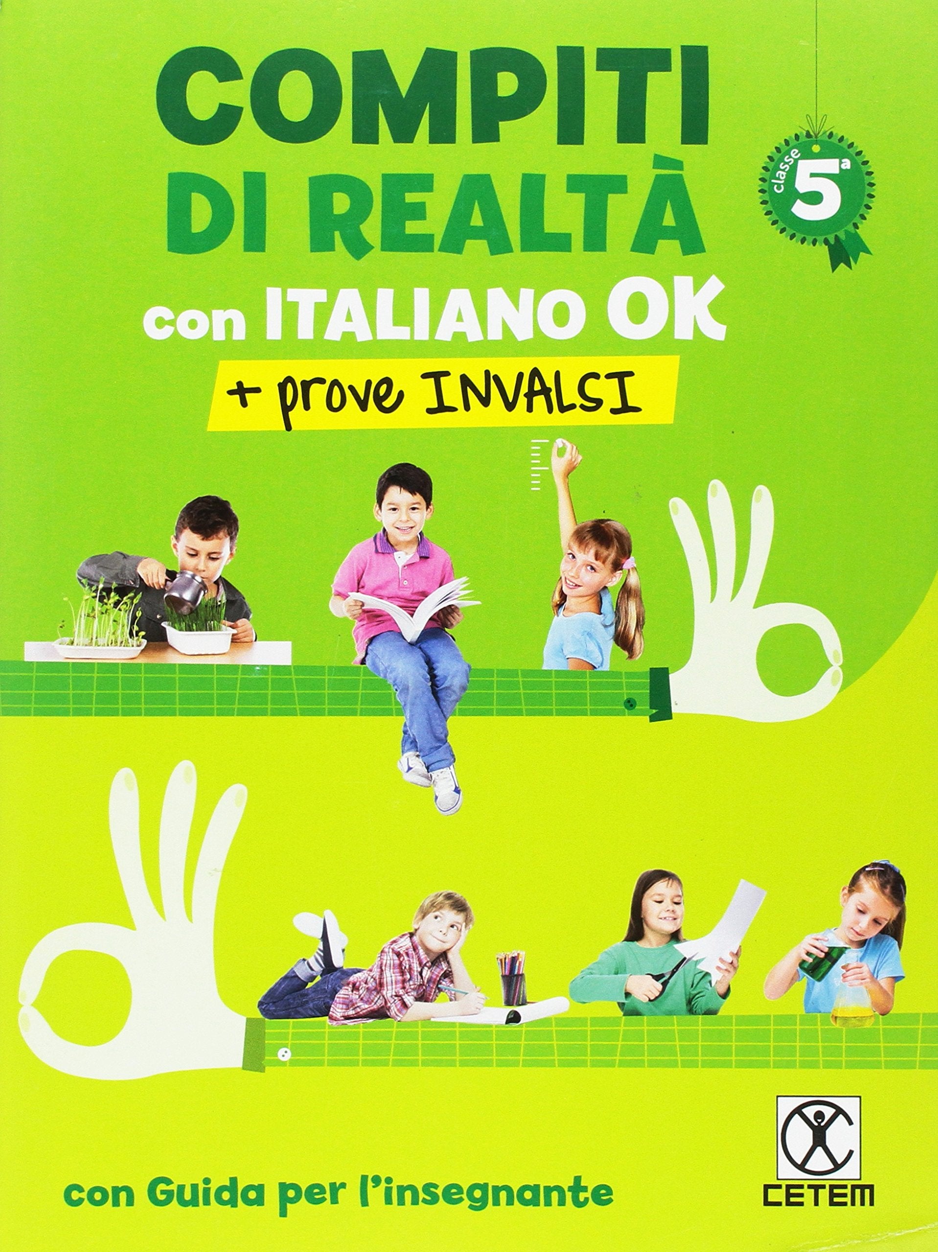 Compiti di realtà. Per la Scuola elementare. Con e-book. Con espansione online. Con Libro: Italiano ok-Prove INVALSI 5 (Vol. 5) book