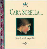 Cara sorella... Storie di mondi inseparabili. Ediz. illustrata book