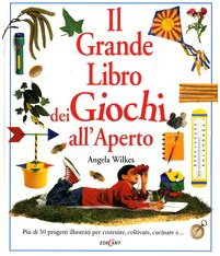 Il grande libro dei giochi all'aperto. Ediz. illustrata book