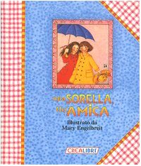 Mia sorella, un'amica. Ediz. illustrata book
