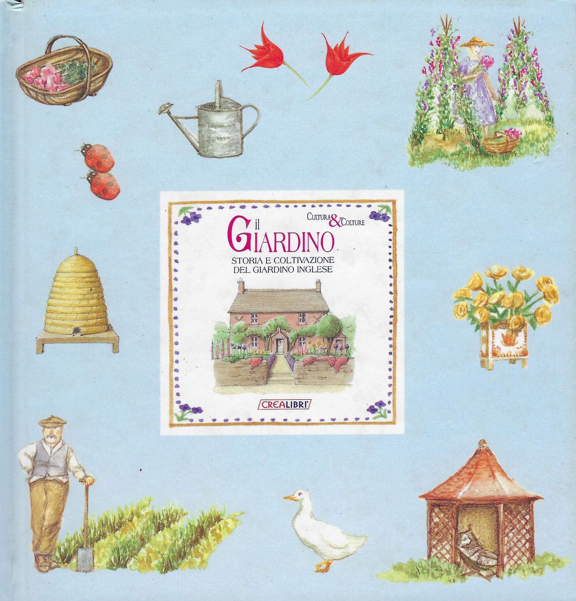 Il giardino. Storia e coltivazione del giardino inglese. Ediz. illustrata book