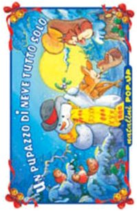 Un pupazzo di neve tutto solo. Ediz. illustrata (Natalini pop-up) Children's books