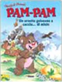 Pam-Pam. Un orsetto golosone a caccia... di miele. Ediz. illustrata book