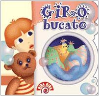 Giro bucato. Ediz. illustrata (Gira gira) Children's books