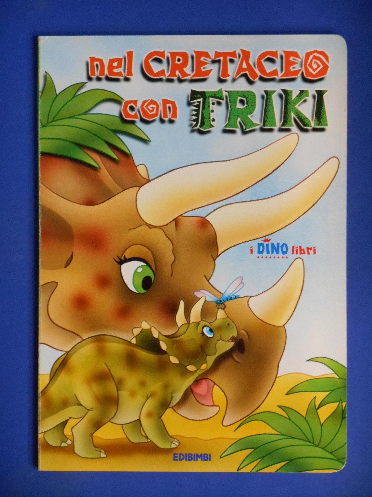 Nel cretaceo con Triki. Ediz. illustrata (I dinolibri) Children's books
