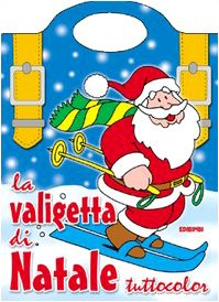 La valigetta di Natale tuttocolor. È Natale tuttocolor. Ediz. illustrata Children's books