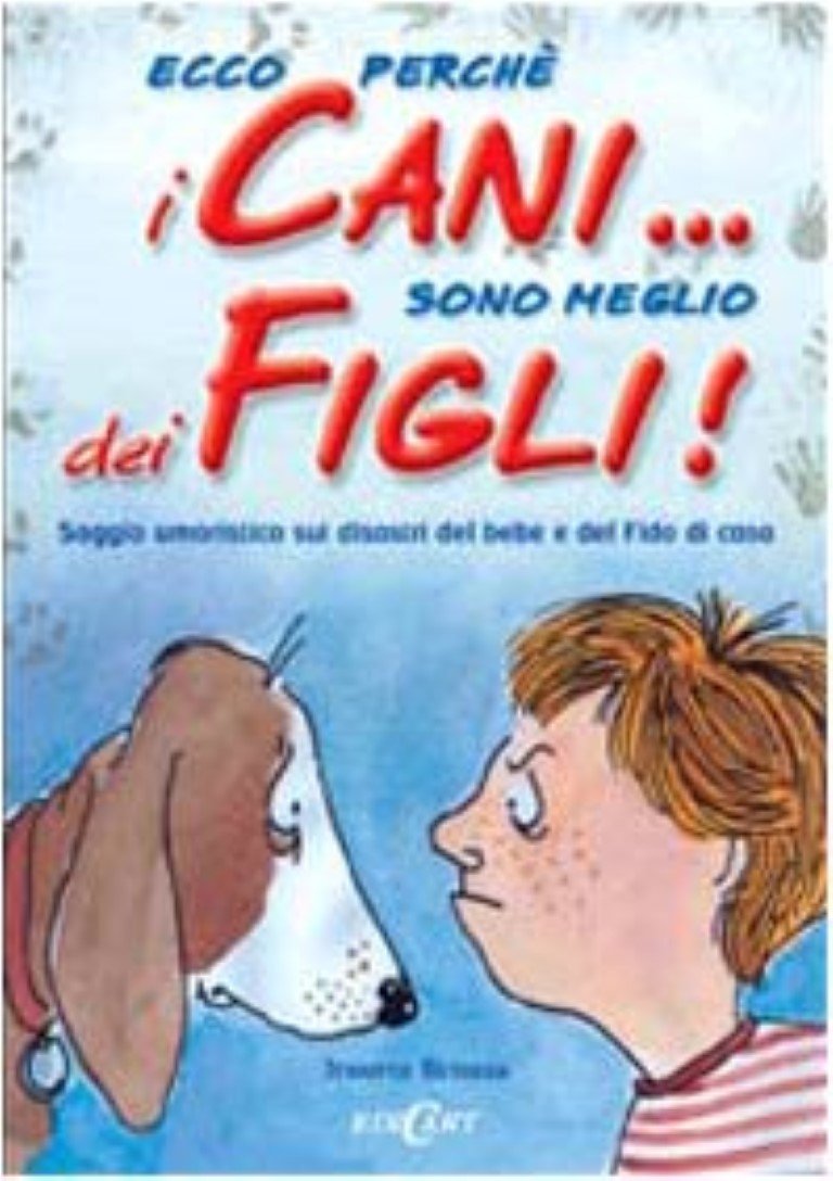 Ecco perché i cani... sono meglio dei figli! Saggio umoristico sui disastri del bebè e del Fido di casa. Ediz. illustrata (Outsider) Leisure, Home & Garden