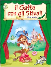 Il gatto con gli stivali. Ediz. illustrata (Magie di fiabe) Fairy Tales & Legends