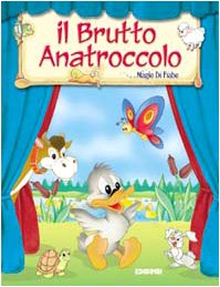 Il brutto anatroccolo. Ediz. illustrata (Magie di fiabe) Fairy Tales & Legends