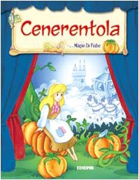 Cenerentola. Ediz. illustrata (Magie di fiabe) Fairy Tales & Legends