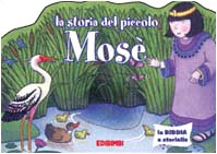 La storia del piccolo Mosè. Ediz. illustrata (La Bibbia a storielle) Non-fiction