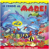 In fondo al mare! Conosci tanti stranissimi pesci in fondo al mare. Ediz. illustrata (I miei pop up) Children's books