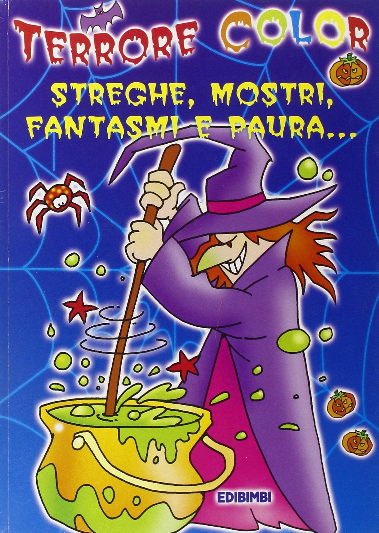 Terrore color. Streghe, mostri, fantasmi e paura. Ediz. illustrata Children's books