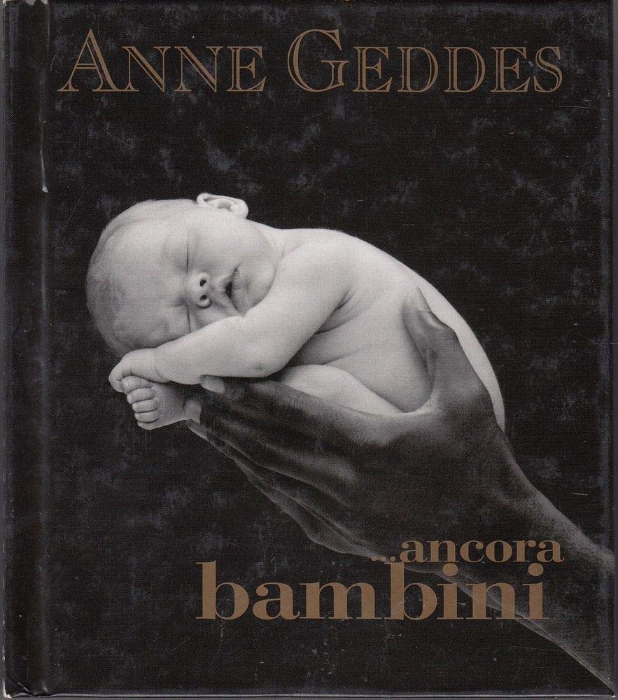 Ancora bambini. Ediz. illustrata (I libri di Anne Geddes) Travel