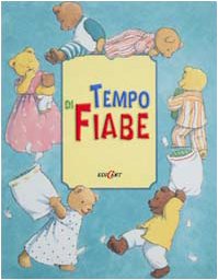 Tempo di fiabe. Fiabe di fantasia e dolci fiabe della buonanotte book