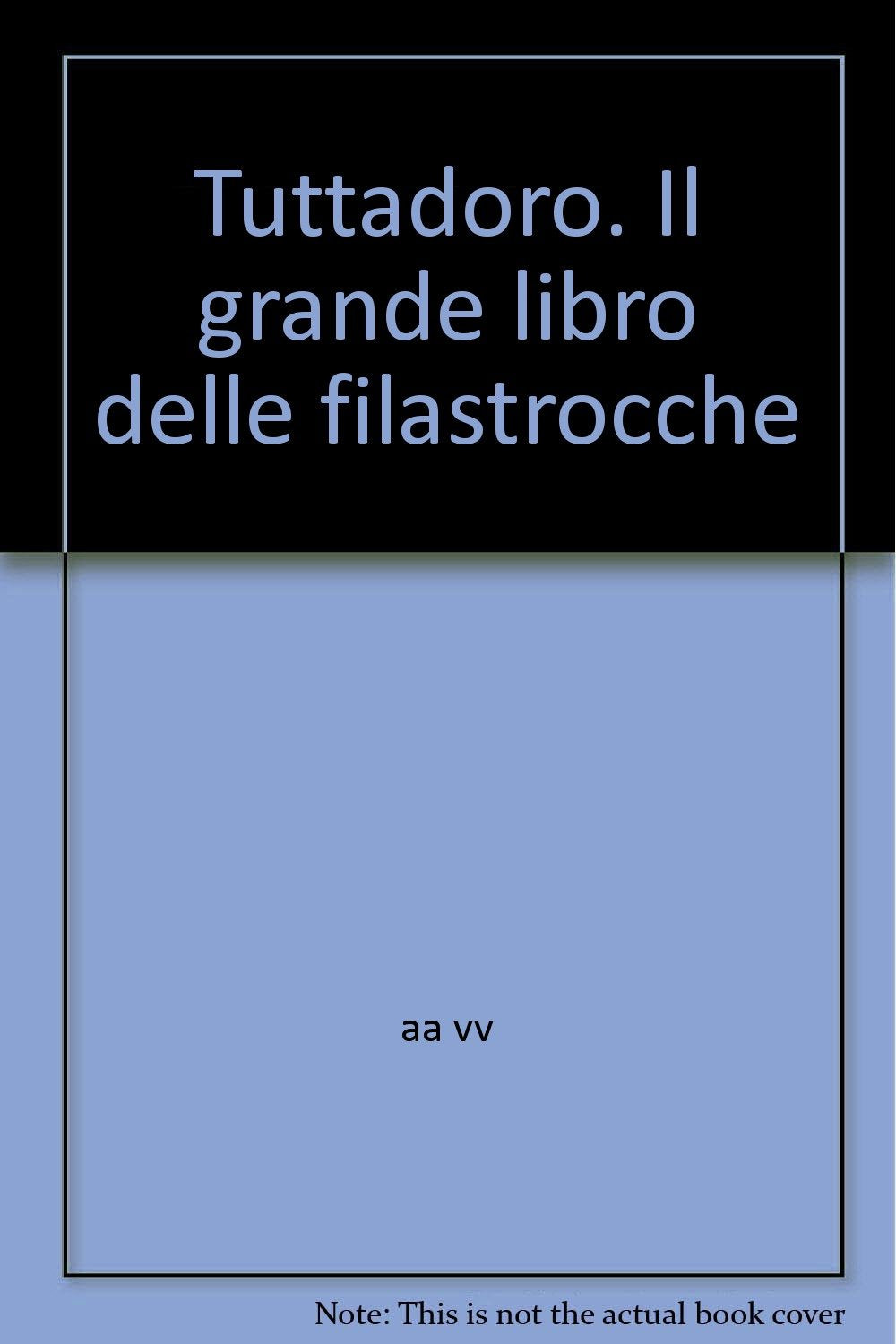 Tuttadoro. Il grande libro delle filastrocche. Ediz. illustrata book