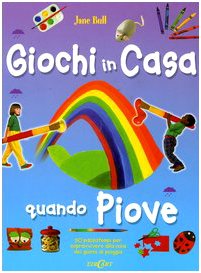 Giochi in casa quando piove. 50 passatempi per sopravvivere alla noia dei giorni di pioggia. Ediz. illustrata book