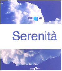 Serenità. Ediz. illustrata. Con gadget (Mini Kit) Books