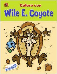 Colora con Wile e Coyote (Coloriamo con i Looney) Children's books