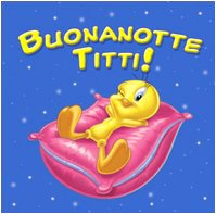 Buonanotte Titti! Ediz. illustrata (Soffici, soffici Looney) Children's books