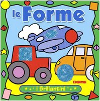 Product Image: Le forme. Ediz. illustrata (I brillantini)