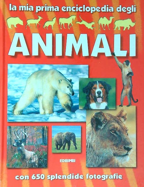 La prima enciclopedia degli animali. Ediz. illustrata Children's books