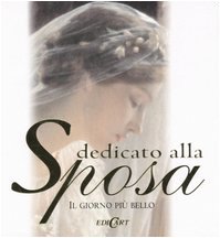 Dedicato alla sposa. Il giorno più bello. Ediz. illustrata book