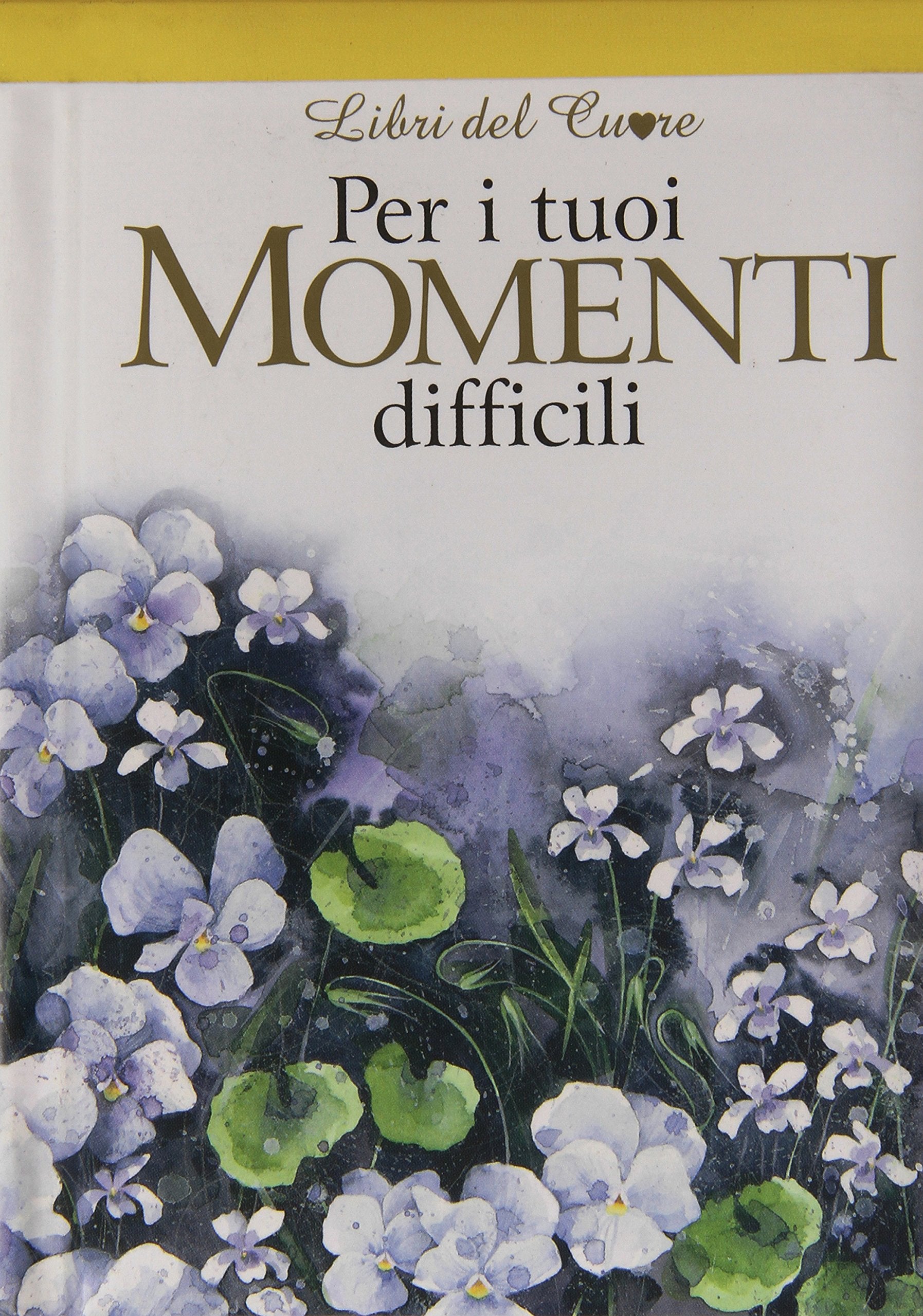 Per i tuoi momenti difficili (Libri del cuore) Lifestyle