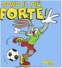 Sono il più forte. Ediz. illustrata (Soffici, soffici Looney) Children's books