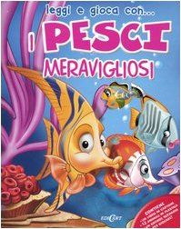 I pesci meravigliosi. Ediz. illustrata. Con gadget (Leggi e gioca con...) Parents & Children