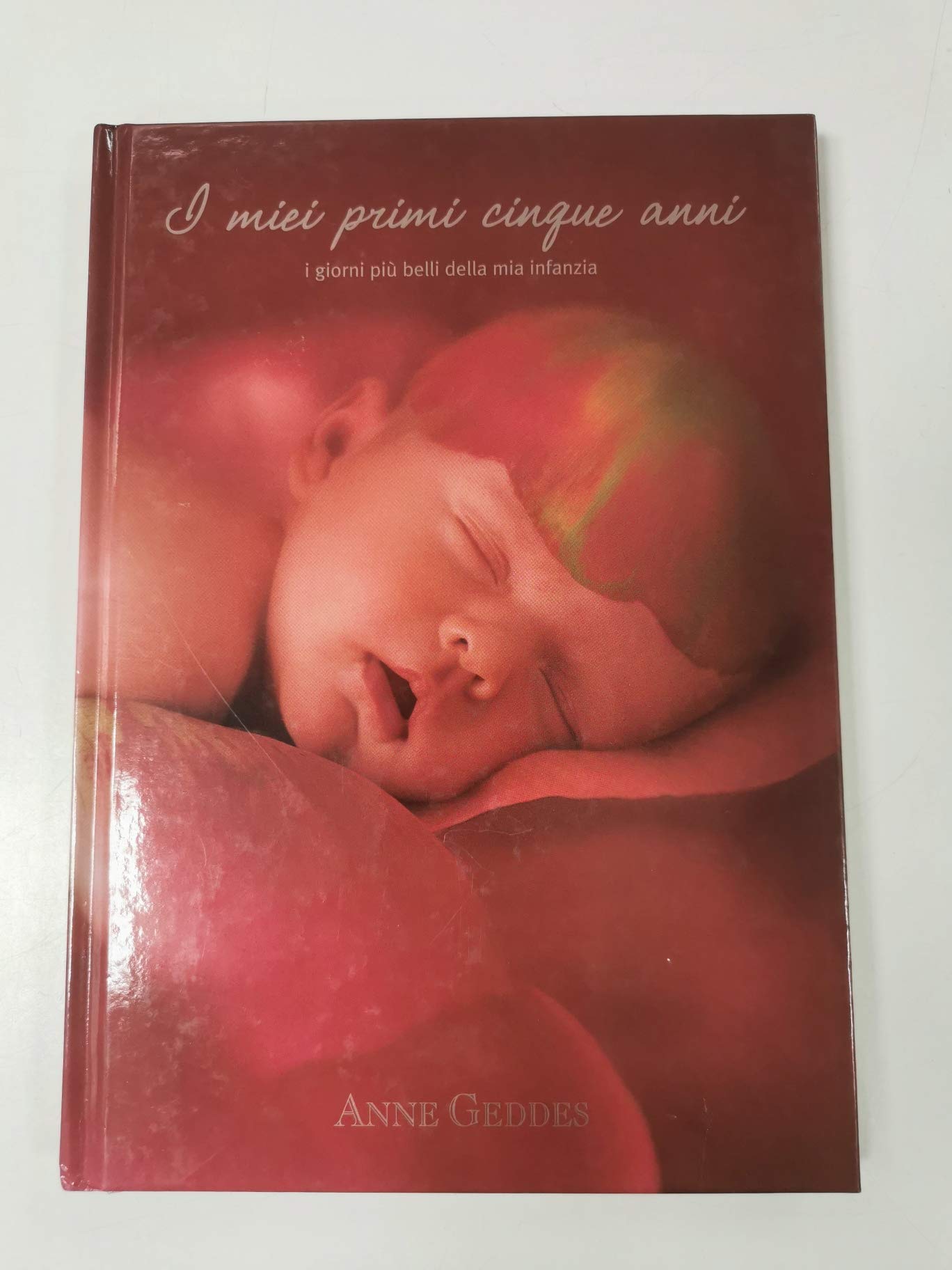 I miei primi cinque anni. I giorni più belli della mia infanzia. Ediz. illustrata (I libri di Anne Geddes) Lifestyle