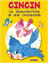 Cincin. Le disavventure di una cinciallegra. Ediz. illustrata book