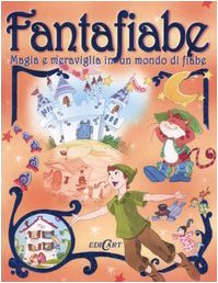 Fantafiabe. Magia e meraviglia in un mondo di fiabe. Ediz. illustrata book