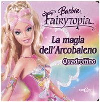 La magia dell'arcobaleno. Quadrottino. Barbie Fairytopia. Ediz. illustrata Children's books