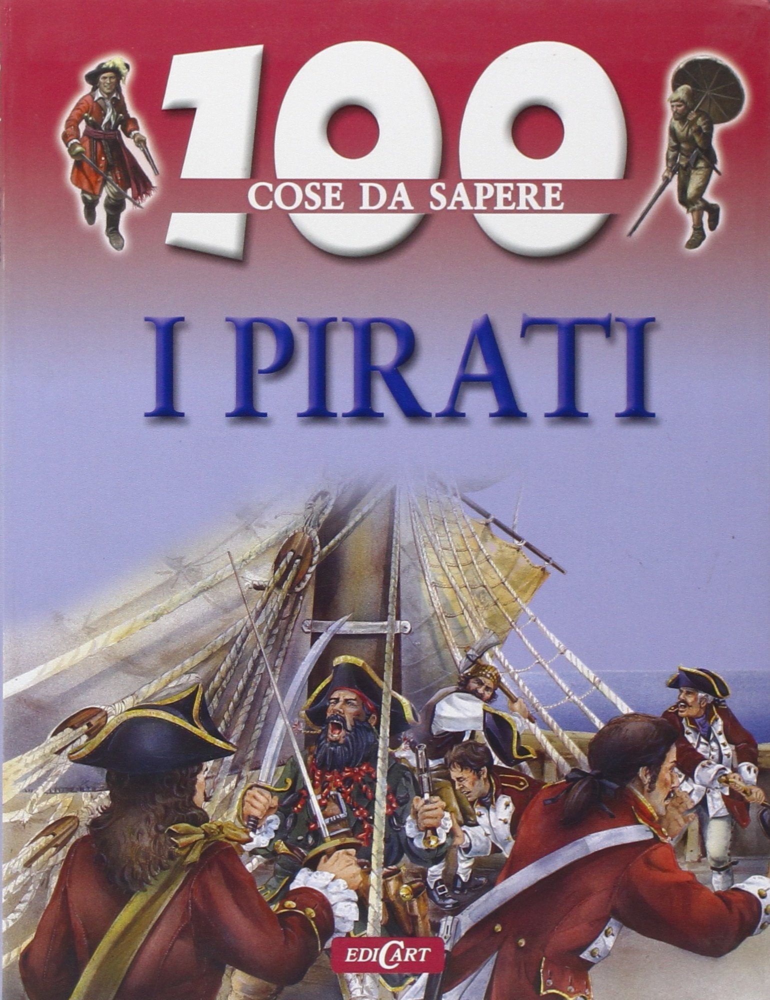 I pirati. Ediz. illustrata (100 cose da sapere) Non-fiction